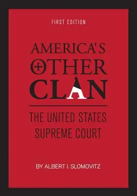 Druhý americký klan: Najvyšší súd Spojených štátov - America's Other Clan: The United States Supreme Court