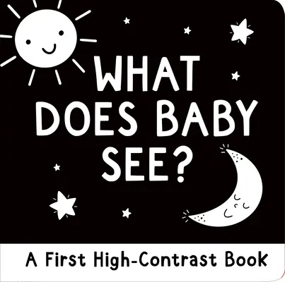 Čo vidí dieťa?: Prvá vysokokontrastná stolová kniha - What Does Baby See?: A First High-Contrast Board Book
