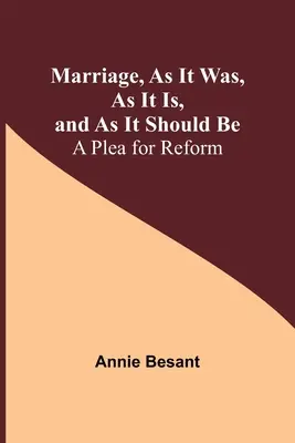 Manželstvo, aké bolo, aké je a aké by malo byť: výzva na reformu - Marriage, As It Was, As It Is, and As It Should Be: A Plea for Reform