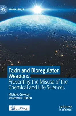 Toxínové a bioregulátorové zbrane: Prevencia zneužitia chemických a biologických zbraní - Toxin and Bioregulator Weapons: Preventing the Misuse of the Chemical and Life Sciences