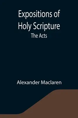 Výklady Svätého písma: Skutky apoštolov - Expositions of Holy Scripture: the Acts