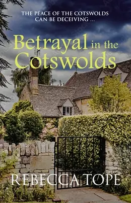 Zrada v Cotswolds: Pokoj v Cotswolds môže byť klamlivý... - Betrayal in the Cotswolds: The Peace of the Cotswolds Can Be Deceiving ...