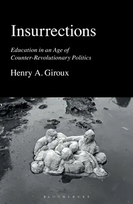 Vzbury: Vzdelávanie vo veku kontrarevolučnej politiky - Insurrections: Education in an Age of Counter-Revolutionary Politics