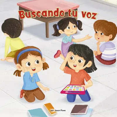 Buscando Tu Voz (Finding Your Voice) (vydanie pre knižnice): Una Nia Con Apraxia Ayuda a Su Nueva Amiga a Superar El Miedo Escnico - Buscando Tu Voz (Finding Your Voice) (Library Edition): Una Nia Con Apraxia Ayuda a Su Nueva Amiga a Superar El Miedo Escnico