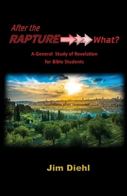 Po vytržení →→→ Čo?: Všeobecné štúdium Zjavenia pre študentov Biblie - After the Rapture →→→ What?: A General Study of Revelation for Bible Students