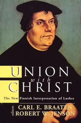 Jednota s Kristom: Nová fínska interpretácia Luthera - Union with Christ: The New Finnish Interpretation of Luther