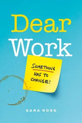 Drahá práca: Niečo sa musí zmeniť - Dear Work: Something Has to Change