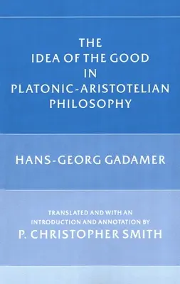 Idea dobra v platónsko-aristotelovskej filozofii - The Idea of the Good in Platonic-Aristotelian Philosophy