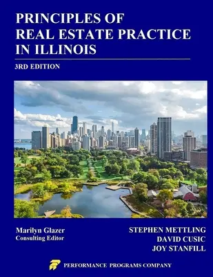 Zásady praxe v oblasti nehnuteľností v štáte Illinois: Vydanie: 3. - Principles of Real Estate Practice in Illinois: 3rd Edition