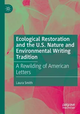 Ekologická obnova a tradícia písania o prírode a životnom prostredí v USA: A Rewilding of American Letters - Ecological Restoration and the U.S. Nature and Environmental Writing Tradition: A Rewilding of American Letters