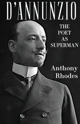 D'Annunzio: Básnik ako superman - D'Annunzio: The Poet as Superman