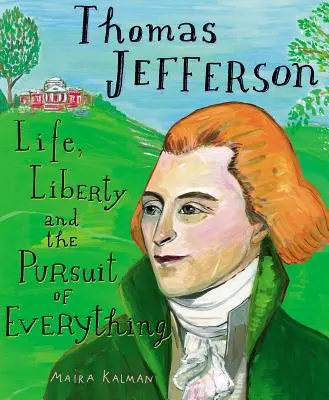 Thomas Jefferson: Život, sloboda a snaha o všetko - Thomas Jefferson: Life, Liberty and the Pursuit of Everything