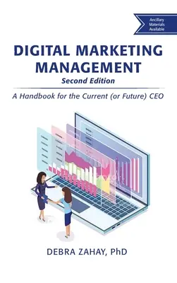 Digitálny marketingový manažment, druhé vydanie: Príručka pre súčasného (alebo budúceho) generálneho riaditeľa - Digital Marketing Management, Second Edition: A Handbook for the Current (or Future) CEO