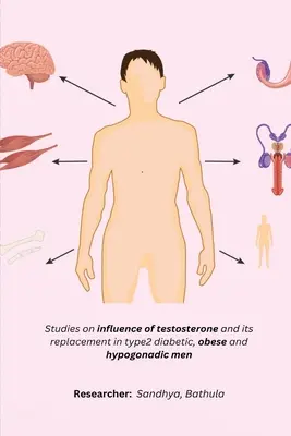Štúdie o vplyve testosterónu a jeho náhrady u diabetikov 2. typu, obéznych a hypogonadických mužov - Studies on influence of testosterone and its replacement in type2 diabetic, obese and hypogonadic men