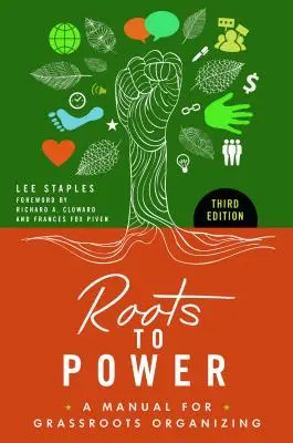 Od koreňov k moci: Príručka pre organizovanie zdola nahor - Roots to Power: A Manual for Grassroots Organizing