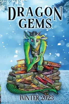 Dračie drahokamy: Zima 2023 - Dragon Gems: Winter 2023