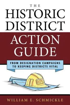 The Historic District Action Guide: Od kampaní za určenie po udržanie životnosti okresov - The Historic District Action Guide: From Designation Campaigns to Keeping Districts Vital