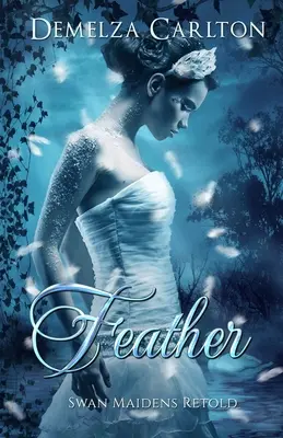 Feather: Pírko: Swan Maidens Retold - Feather: Swan Maidens Retold