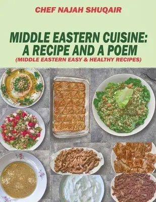 Stredovýchodná kuchyňa: Vydanie: Zbierka receptov, ktoré sa varia a podávajú v Libanone, Jordánsku, Sýrii a Turecku - Middle Eastern Cuisine: A Collection of Recipes Cooked and Served in Lebanon, Jordan, Syria, and Turkey