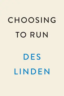 Rozhodnúť sa bežať: Memoáre - Choosing to Run: A Memoir
