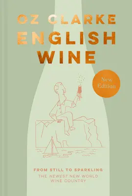 Anglické víno: Od tichého po šumivé: Najnovšia krajina vína nového sveta - English Wine: From Still to Sparkling: The Newest New World Wine Country