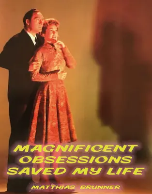 Matthias Brunner: Veľkolepé posadnutosti mi zachránili život - Matthias Brunner: Magnificent Obsessions Saved My Life