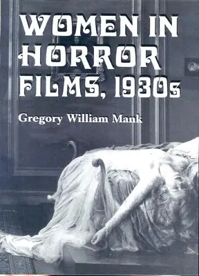 Ženy v hororových filmoch, 30. roky 20. storočia - Women in Horror Films, 1930s