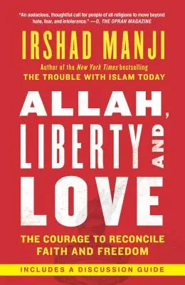 Alah, sloboda a láska: Odvaha zosúladiť vieru a slobodu - Allah, Liberty and Love: The Courage to Reconcile Faith and Freedom