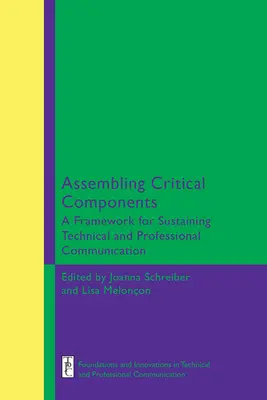 Zostavovanie kritických komponentov: Rámec na udržanie technickej a odbornej komunikácie Edition - Assembling Critical Components: A Framework for Sustaining Technical and Professional Communication Edition
