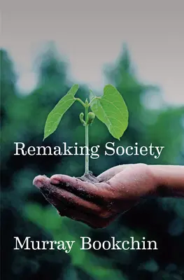 Pretváranie spoločnosti: Nová ekologická politika - Remaking Society: A New Ecological Politics