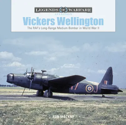 Vickers Wellington: Stredný bombardér s dlhým doletom v druhej svetovej vojne - Vickers Wellington: The Raf's Long-Range Medium Bomber in World War II
