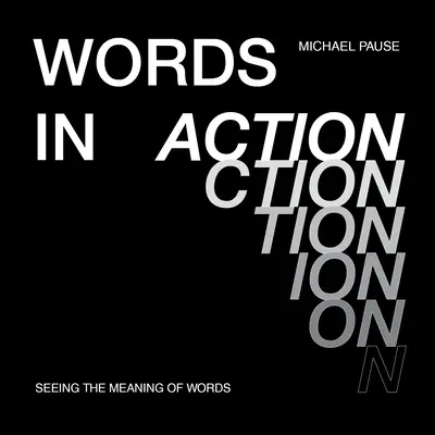 Slová v akcii: Vidieť význam slov - Words in Action: Seeing the Meaning of Words
