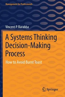 Rozhodovací proces založený na systémovom myslení: Ako sa vyhnúť spálenému toastu - A Systems Thinking Decision-Making Process: How to Avoid Burnt Toast
