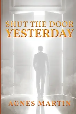 Zatvorte dvere za včerajškom - Shut the Door on Yesterday