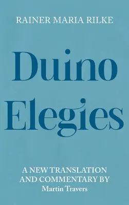 Duino Elegie: Nový preklad a komentár - Duino Elegies: A New Translation and Commentary