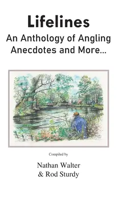 Línie života: An Anthology of Angling Anecdotes and More... - Lifelines: An Anthology of Angling Anecdotes and More...