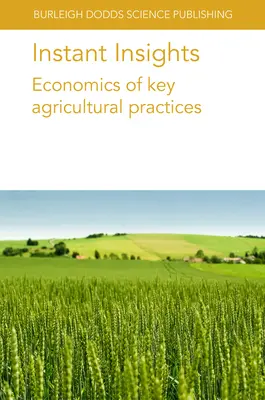 Okamžité postrehy: Ekonomika kľúčových poľnohospodárskych postupov - Instant Insights: Economics of Key Agricultural Practices