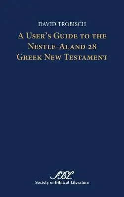 Používateľská príručka k gréckemu Novému zákonu Nestle-Aland 28 - A User's Guide to the Nestle-Aland 28 Greek New Testament