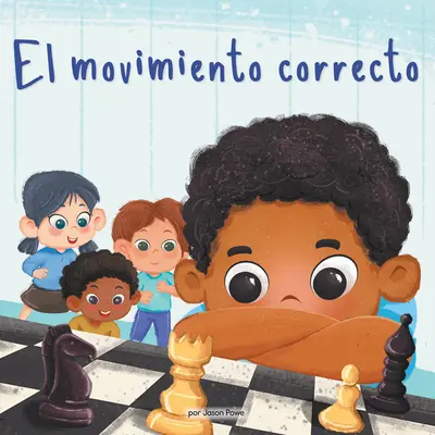 El Movimiento Correcto (Správny krok) (vydanie pre knižnicu): Un Nio Autista Une a la Clase Con El Ajedrez - El Movimiento Correcto (the Right Move) (Library Edition): Un Nio Autista Une a la Clase Con El Ajedrez