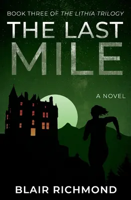 Posledná míľa: Trilógia o Litii, kniha 3 - The Last Mile: The Lithia Trilogy, Book 3