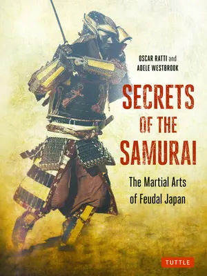 Tajomstvá samurajov: Bojové umenie feudálneho Japonska - Secrets of the Samurai: The Martial Arts of Feudal Japan
