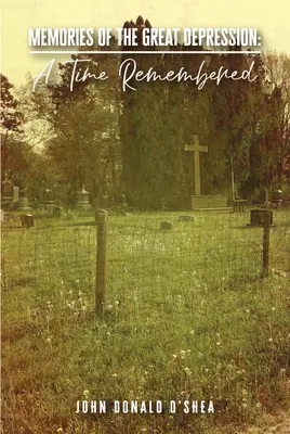 Spomienky na veľkú hospodársku krízu: Spomienky na obdobie - Memories of the Great Depression: A Time Remembered