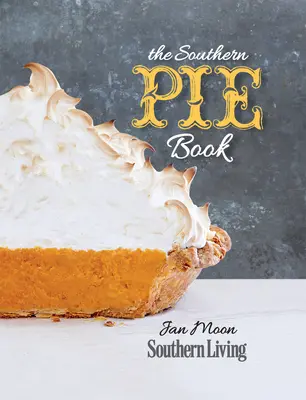 The Southern Pie Book (Kniha o južanských koláčoch) - The Southern Pie Book