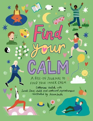 Nájdi svoj pokoj: Vypĺňanie denníka na upokojenie zaneprázdnenej mysle - Find Your Calm: A Fill-In Journal to Quiet Your Busy Mind