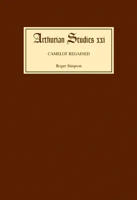 Camelot Regained: Artušovské oživenie a Tennyson v rokoch 1800-1849 - Camelot Regained: The Arthurian Revival and Tennyson 1800-1849