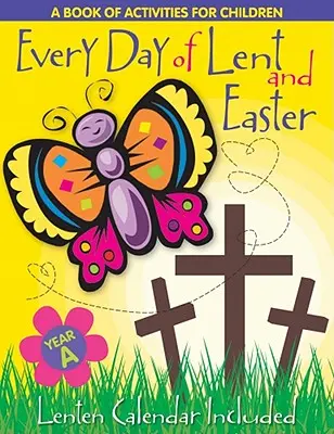 Každý deň pôstu: Kniha aktivít pre deti - cyklus a - Every Day of Lent: A Book of Activities for Children--Cycle a