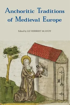 Kotvičné tradície stredovekej Európy - Anchoritic Traditions of Medieval Europe