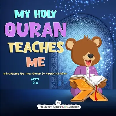 Môj svätý Korán ma učí: Predstavenie svätého Koránu moslimským deťom - My Holy Quran Teaches Me: Introducing the Holy Quran to Muslim Children