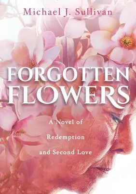 Zabudnuté kvety: Román o vykúpení a druhej láske - Forgotten Flowers: A Novel of Redemption and Second Love