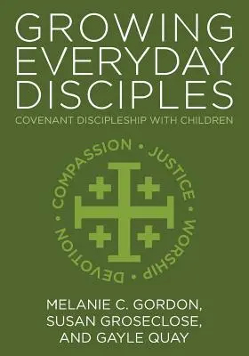 Pestovanie každodenných učeníkov: Učeníctvo v zmluve s deťmi - Growing Everyday Disciples: Covenant Discipleship with Children